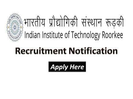 IIT Roorkee Recruitment 2021 Latest Central Govt Jobs