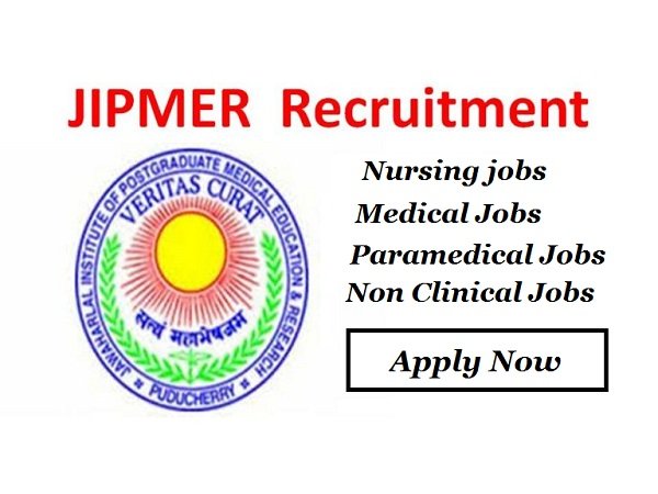 JIPMER Recruitment 2021 for Medical – Nursing Jobs