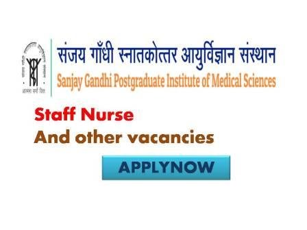 SGPGI Recruitment Latest Staff Nurse Vacancy Sanjay Gandhi Post Graduate Institute Of Medical Sciences Lucknow Uttarapradhesh