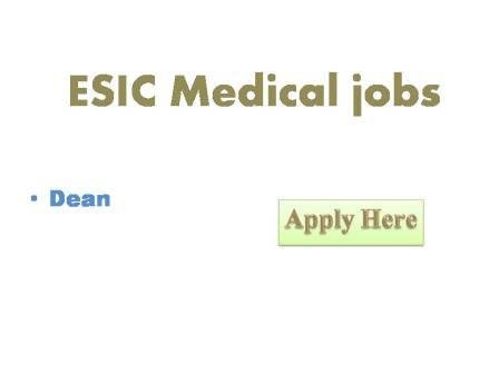 ESIC Medical jobs 2022 Employees ' State insurance corporation is a statutory body constituted under an act of parliament