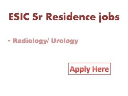 ESIC Sr Residence jobs 2021