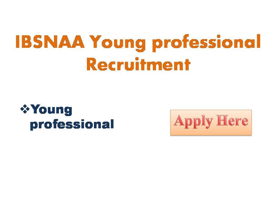 IBsnaa Young professional Recruitment 2021 The Lal Bahadur Shastri national academy of administration Mussoorie