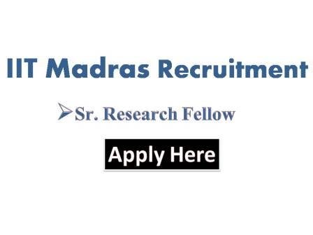 IIT Madras Recruitment 2021 For Senior Research Fellow Indian Institute of Technology Madras Chennai Tamilnadu