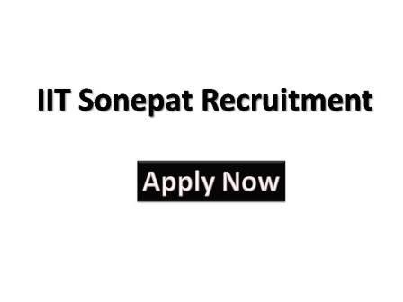 IIT Sinepat Recruitment 2021 Indian Institute of Information Technology Sonepat (IIIT Sonepat) which is established under a public-private