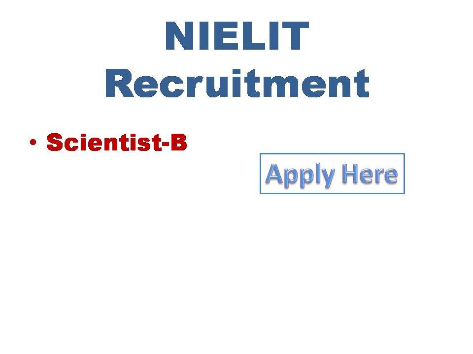 NIELIT Recruitment 2022 National Institute of Electronics and Information Technology (NIELIT) jobs Scientist-B 