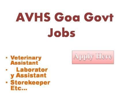 AVHS Goa Govt Jobs 2022 Directorate Animal Husbandry & Veterinary Sevices Government of Goa Pashusanvardhan Bhavan, Patto Panaji, Goa 