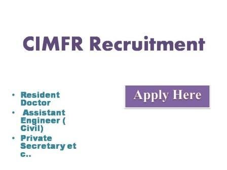 CIMFR Recruitment 2022