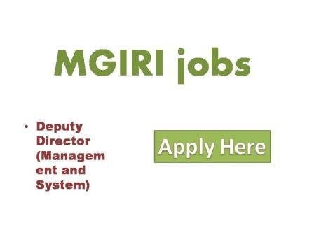 MGIRI jobs 2022 MGIRI a National Institute functioning under the administrative control of the Ministry of Micro
