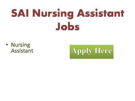 SAI Nursing Assistant Jobs 2022