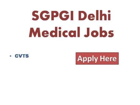SGPGI Delhi Medical jobs 2022 Sanjay Gandhi post-Graduate Institute of Medical Science Lucknow Department of Radio diagnosis