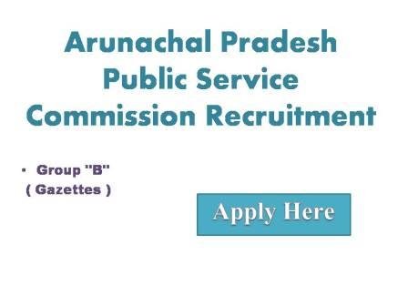 Arunachal Pradesh Public Service Commission Recruitment 2022