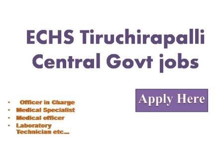 ECHS Tiruchirapalli Central Govt jobs