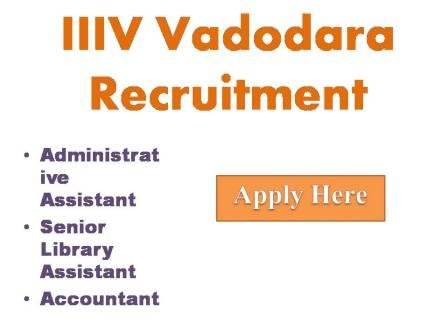 IIIV Vadodara Recruitment 2022