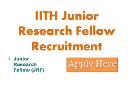 IITH Junior Research Fellow Recruitment 2022