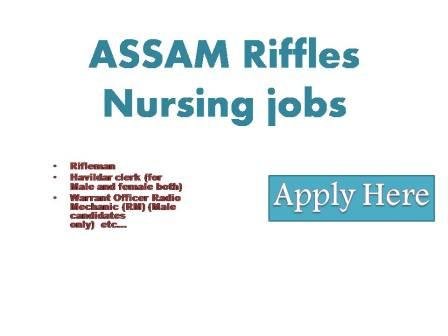 ASSAM Riffles Nursing jobs 2022