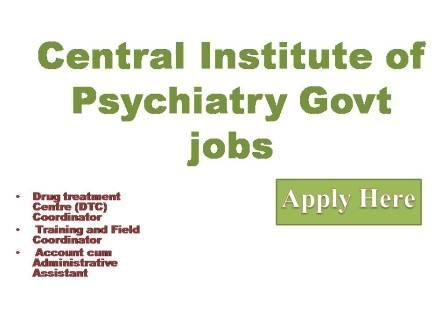 Central Institute of Psychiatry Govt jobs 2022