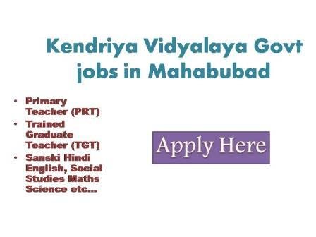 Kendriya Vidyalaya Govt jobs in Mahabubad