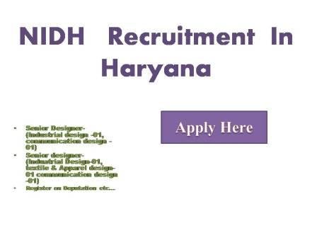 NIDH Recruitment In Haryana 2022 National Institute Of Design Haryana about the institute the national institute of design Haryana is of National Importance set