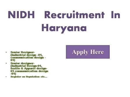 NIDH Recruitment In Haryana 2022 National Institute Of Design Haryana about the institute the national institute of design Haryana is of National Importance set