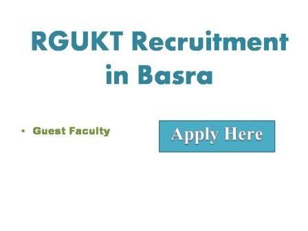 RGUKT Recruitment in Basra Rajiv Gandhi University of Knowledge technologies Basra (Village and Manada) Nirmal