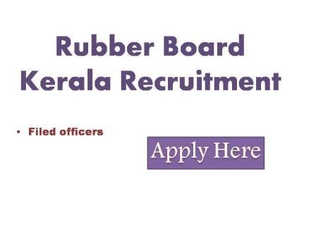 Rubber Board Kerala Recruitment 2022