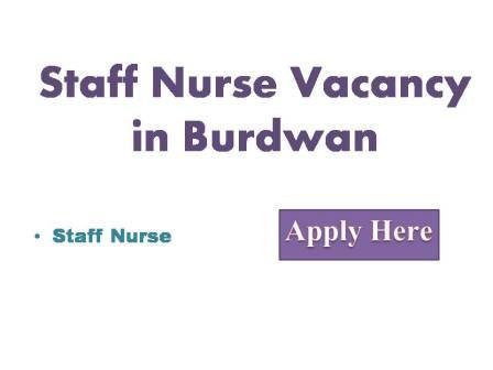 Staff Nurse Vacancy in Burdwan 2022