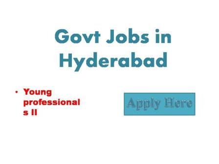 Govt jobs in Hyderabad 2022