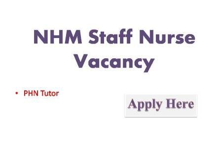 NHM Staff Nurse Vacancy 2022 The national health mission (NHM) seeks to provide universal access to equal affordable