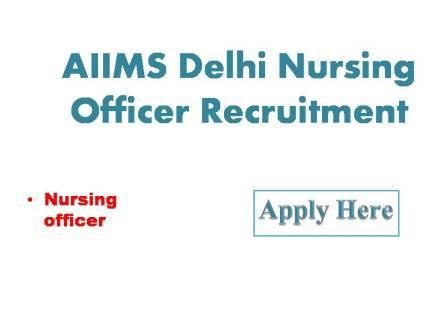 AIIMS Delhi Nursing Officer Recruitment 2022