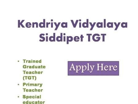 Kendriya Vidyalaya Siddipet TGT Jobs 2022 Walk-in-interview for preparing the contractual staff for the selection 2022 - 23 for VK Siddipet