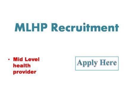 MLHP Recruitment 2022 Applications are invited from the eligible candidates to the post of MId level health provider (1681 posts) 