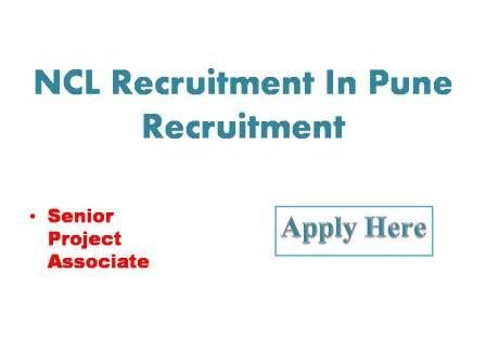 NCL Recruitment In Pune Recruitment 2022