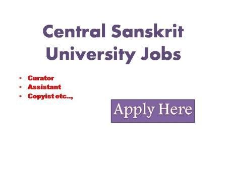 Central Sanskrit University Jobs 2022 The central Sanskrit university Delhi established by an act of parliament invited applications