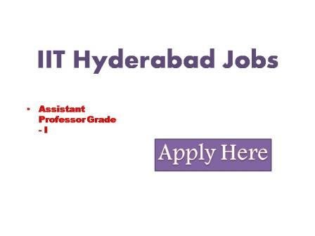 IIT Hyderabad Jobs 2022 The  Indin Institute of Technology Hyderabad (IITH) has been established n 2008 by the government
