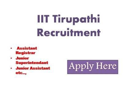 IIT Tirupathi Recruitment 2022 Indian Institute of Technology Tirupati an institute of national importance invites online applications