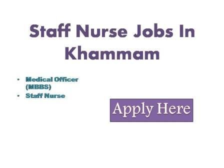 Staff Nurse Jobs In Khammam 2022 Applications from the eligible candidates are called for filling up of the following posts in newly