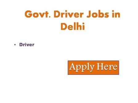 Govt. Driver Jobs in Delhi 2022 Applications are invited for recruitment/empanelment for following manpower purely on outsource basis