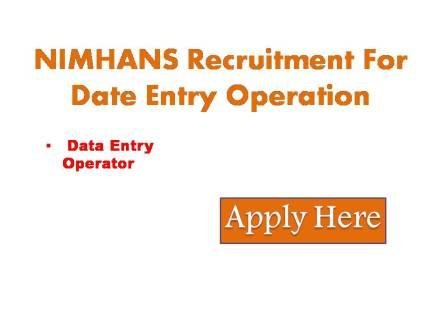 NIMHANS Recruitment For Date Entry Operation 2022 Applications are invited from the eligible candidates for filling up the post