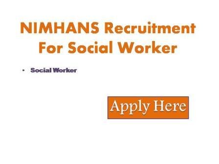 NIMHANS Recruitment For Social Worker 2022 Applications are invited from the eligible candidates for the post of Social Worker on a contract