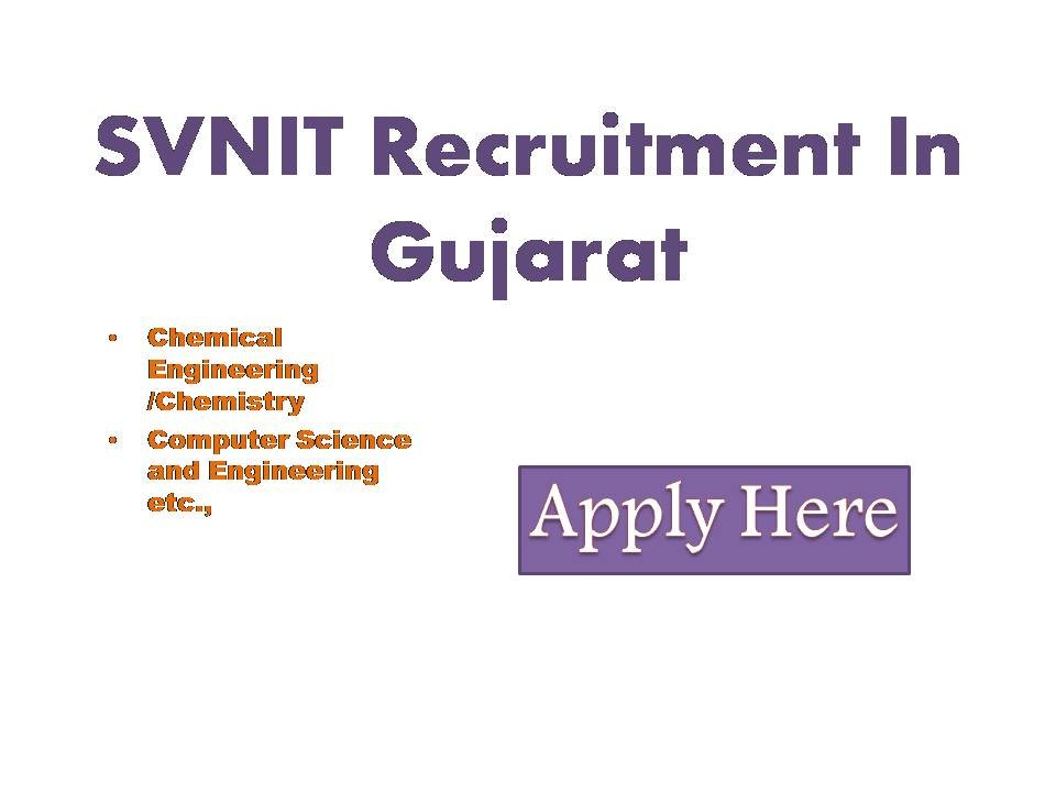 SVNIT Recruitment In Gujarat 2022 Sardar Vallabhbhai National Institute of Technology Surat (SVNIT) was established  by the government