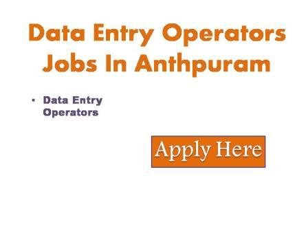 Data Entry Operators Jobs In Anthpuram 2022 Applications in the prescribed proforma are invited from the eligible candidates