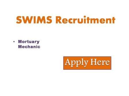 SWIMS Recruitment 2023 Applications are invited from the eligible candidates for the post of a mortuary mechanic to be recruited