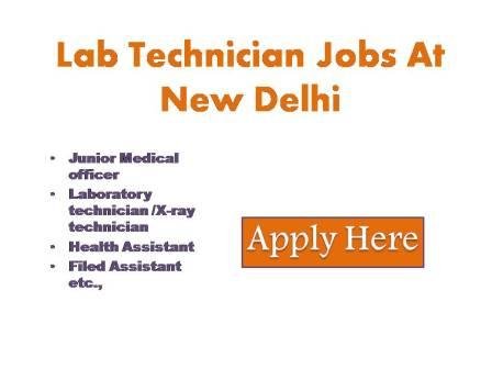 Lab Technician Jobs At New Delhi 2023 Online applications are invited in the prescribed proforma for the following vacancies