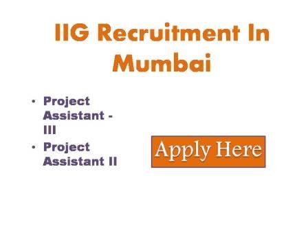 IIG Recruitment In Mumbai 2023 Indian institute of Geomagnetism is looking for suitable candidates to fill the following projects