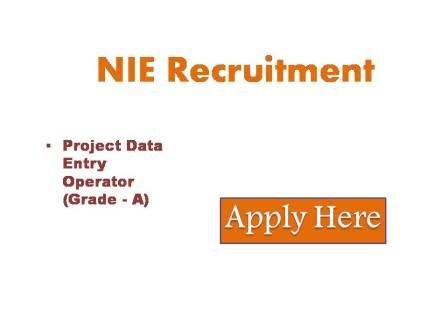 NIE Recruitment 2023 Candidates are invited to attend walk-in-interview written test between project posts under the various projects