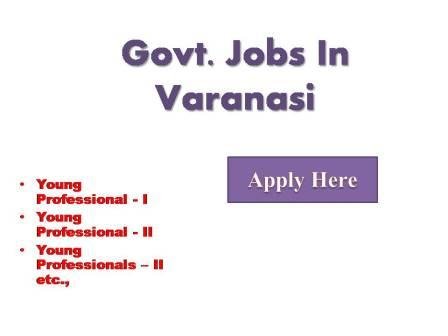 Govt. Jobs In Varanasi 2023 Applications are invited to attend walk interview/examination etc. for the following