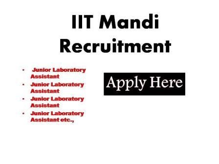 IIT Mandi Recruitment 2023 Indian Institute of Technology (IIT) Mandi (Himachal Pradesh) online applications from