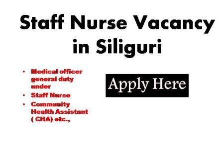 Staff Nurse Vacancy in Siliguri 2023