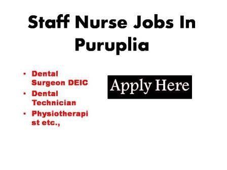 Staff Nurse Jobs In Puruplia 2023 District Health and Welfare Santit Purulia will engage different categories of staff under various