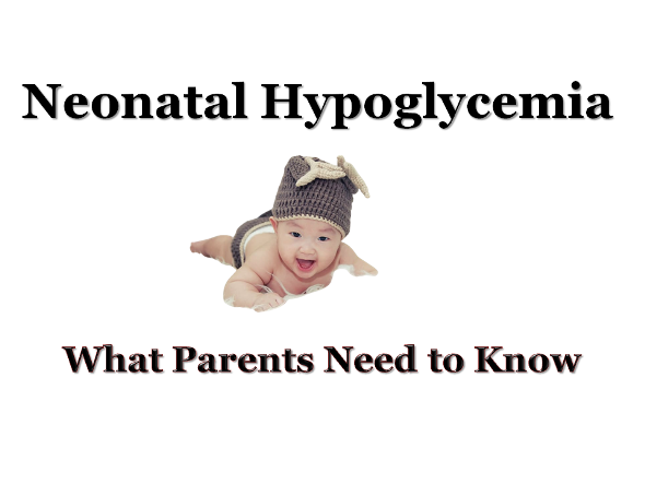 Neonatal Hypoglycemia What Parents Need to Know